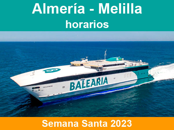 Horarios del ferry Almeria Melilla en Semana Santa 2023
