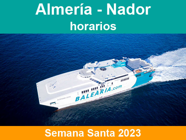 Horarios del ferry Almeria Nador en Semana Santa 2023