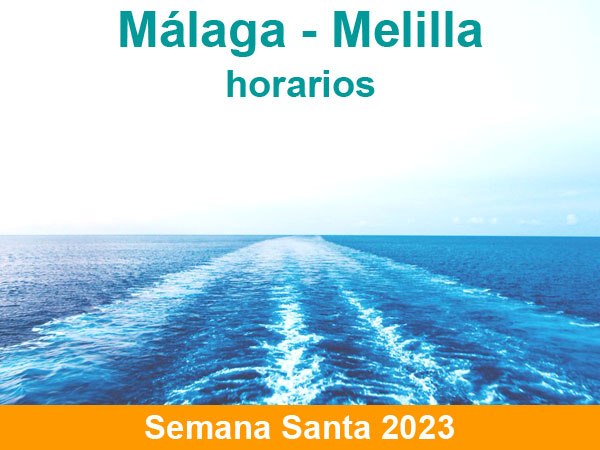 Horarios del ferry Malaga Melilla en Semana Santa 2023