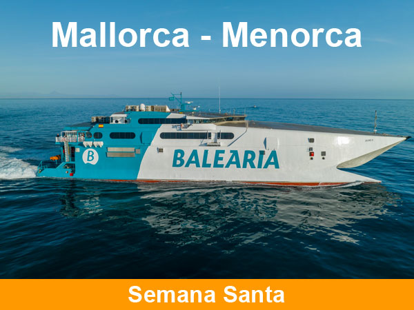 Horarios del ferry Mallorca Menorca en Semana Santa