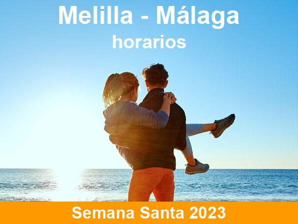 Horarios del ferry Melilla Málaga en Semana Santa 2023