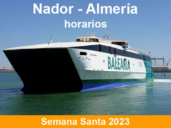 Horarios del ferry Nador Almería en Semana Santa 2023