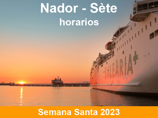Horarios del ferry Nador Sète en Semana Santa 2023